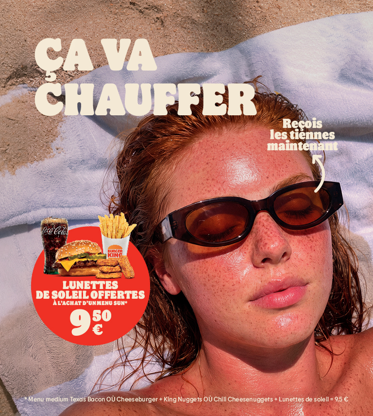 Laisse le soleil brûler, on préfère griller !